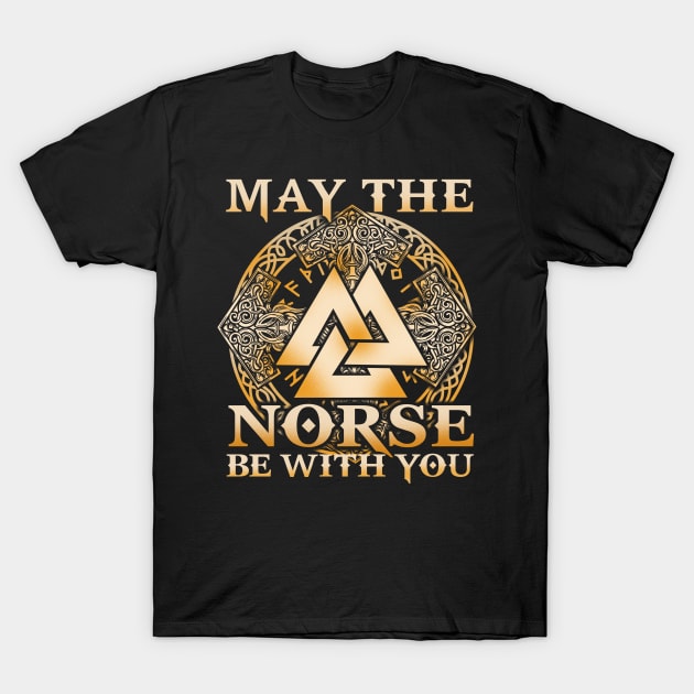 May The Norse Be With You Viking T-Shirt T-Shirt by biNutz